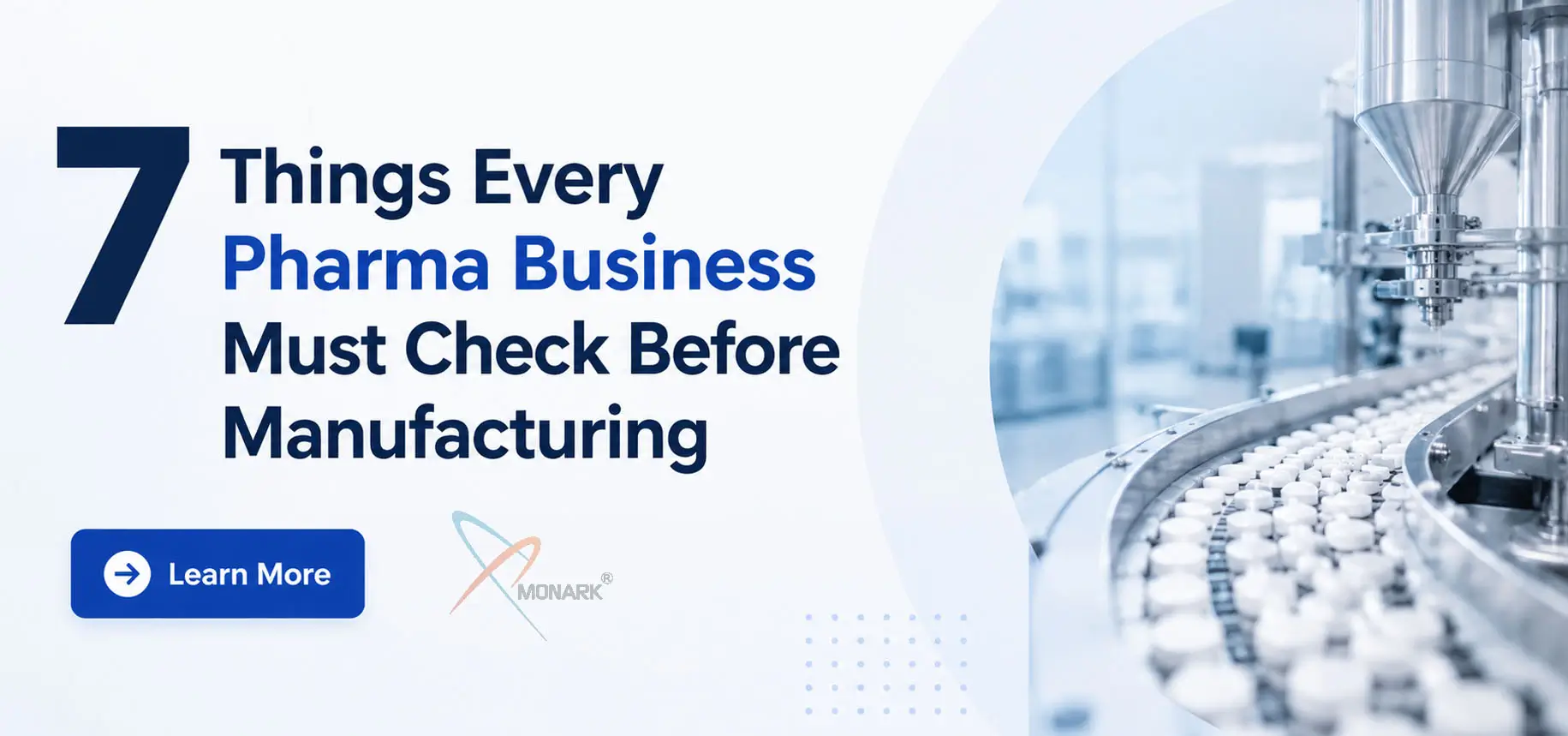 Ensure quality, compliance, and business success by reviewing these 7 essential checkpoints before starting pharmaceutical manufacturing. Stay ahead with proper planning and regulatory readiness.